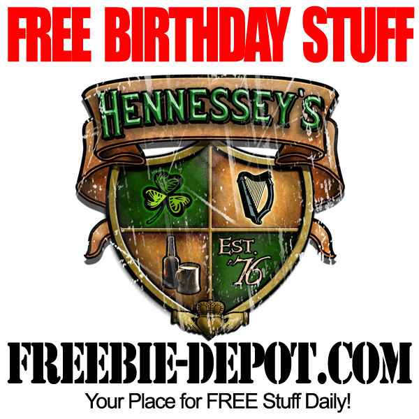 FREE BIRTHDAY STUFF – Hennessey’s Taverns