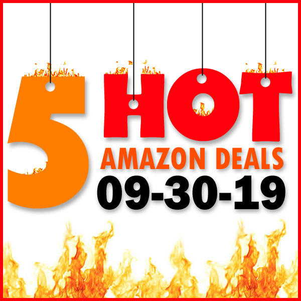 Amazon Deals & Steals – 09/30/19